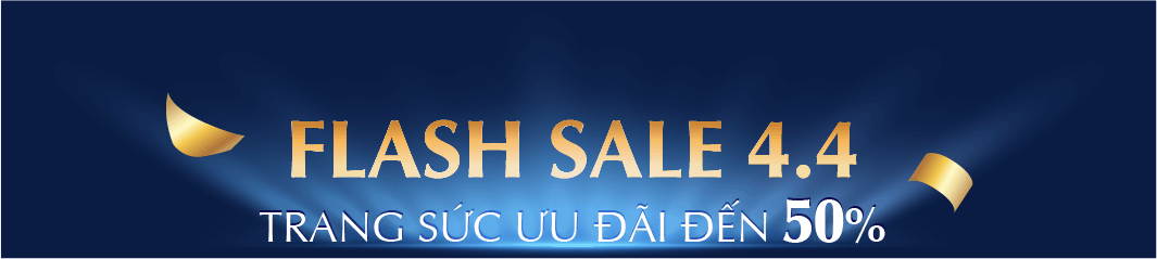 FLASH SALE 4.4 TRANG SỨC ƯU ĐÃI ĐẾN 50%