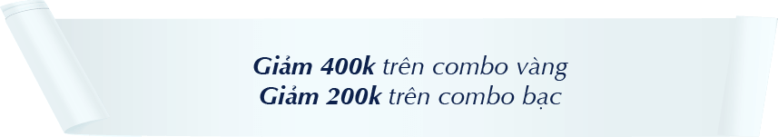 Giảm 400k trên combo Vàng, Giảm 200k trên combo Bạc