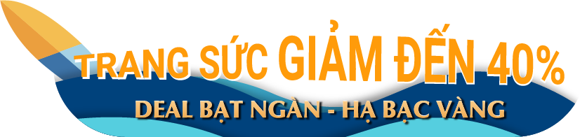 TS GIẢM ĐẾN 40% DEAL BẠT NGÀN – HẠ BẠC VÀNG