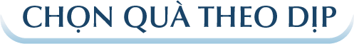 CHỌN QUÀ THEO DỊP
