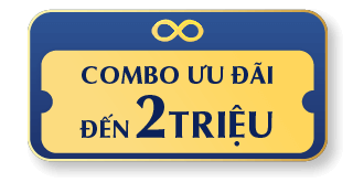 COMBO ƯU ĐÃI ĐẾN 2 TRIỆU