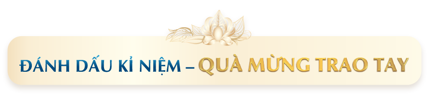ĐÁNH DẤU KỈ NIỆM – QUÀ MỪNG TRAO TAY