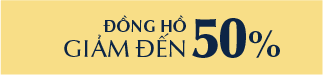 Đồng Hồ ưu đãi đến 50%