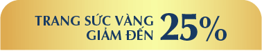 Trang Sức Vàng ƯU ĐÃI đến 25%