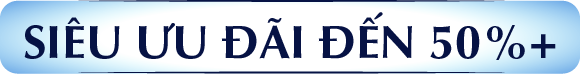 SIÊU ƯU ĐÃI ĐẾN 50%+