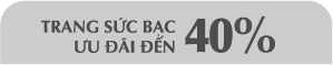 TS bạc ưu đãi đến 40%