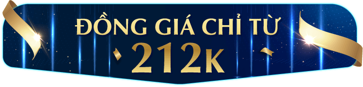 ĐỒNG GIÁ CHỈ TỪ 212k