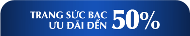 Trang Sức Bạc ƯU ĐÃI đến 50%