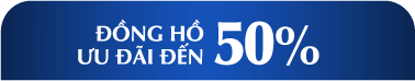 Đồng hồ giảm đến 50%