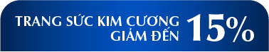 Trang sức Kim Cương giảm đến 15%