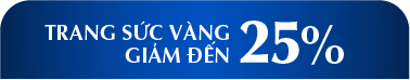 Trang Sức Vàng giảm đến 25%