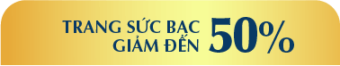 Trang Sức Bạc giảm đến 50%