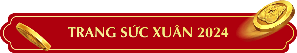 TRANG SỨC XUÂN 2024