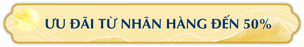 ƯU ĐÃI TỪ NHÃN HÀNG ĐẾN 50%