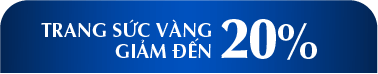 Trang Sức Vàng giảm đến 20%
