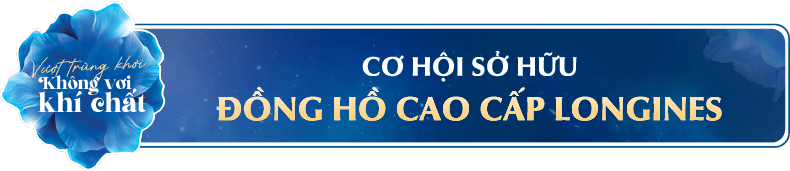 CƠ HỘI SỞ HỮU ĐỒNG HỒ CAO CẤP LONGINESS
