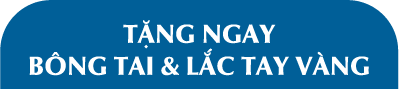 TẶNG NGAY BÔNG TAI & LẮC Tay VÀNG