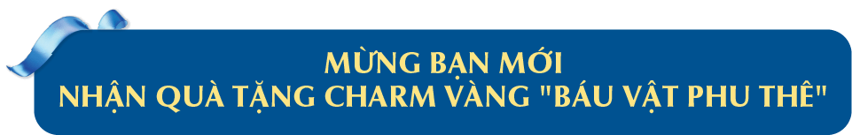 MỪNG BẠN MỚI NHẬN QUÀ TẶNG CHARM VÀNG BÁU VẬT PHU THÊ