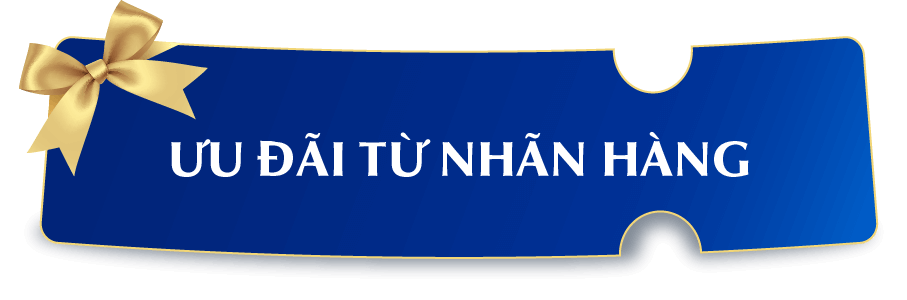 ƯU ĐÃI TỪ NHÃN HÀNG