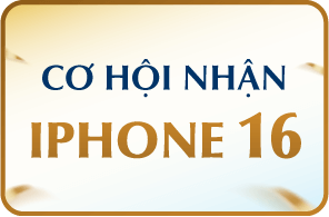 CƠ HỘI NHẬN IPHONE 16