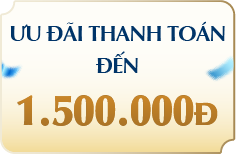 ƯU ĐÃI THANH TOÁN ĐẾN 1TR5