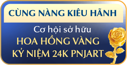 CÙNG NÀNG KIÊU HÃNH CƠ HỘI SỞ HỮU 01 HOA HỒNG 831 24K PNJART