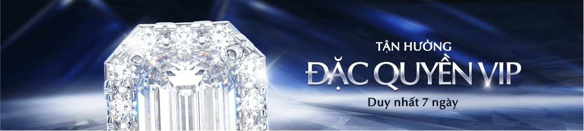 TẬN HƯỞNG ĐẶC QUYỀN VIP (Duy nhất 7 ngày)