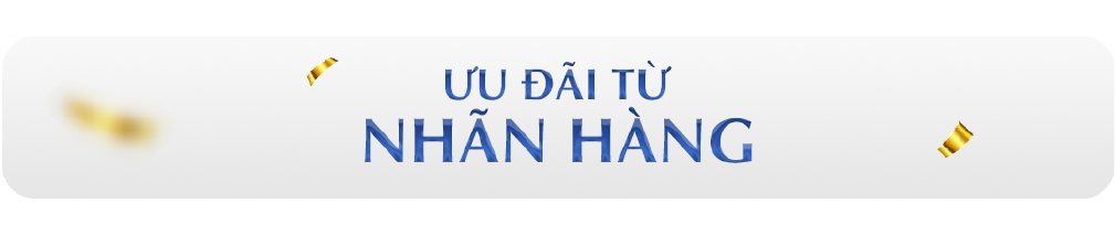 ƯU ĐÃI TỪ NHÃN HÀNG