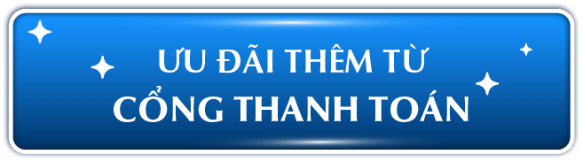 ƯU ĐÃI THÊM TỪ CỔNG THANH TOÁN
