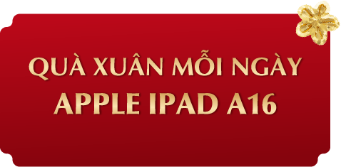 QUÀ XUÂN MỖI NGÀY APPLE IPAD A16