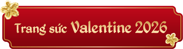 TRANG SỨC VALENTINE 2026
