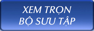 Xem trọn bộ sưu tập