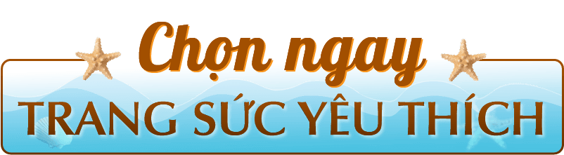 Chọn ngay trang sức yêu thích