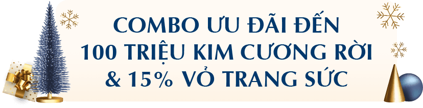 Combo ưu đãi đến 100 triệu kim cương rời & 15% vỏ trang sức