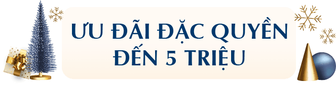 Ưu đãi đặc quyền đến 5 triệu