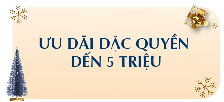 Ưu đãi đặc quyền đến 5 triệu