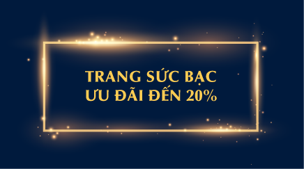 Trang sức Bạc Ưu đãi đến 20%