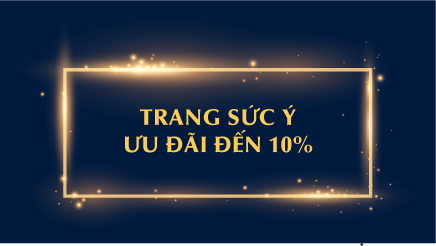 Trang sức Ý - Ưu đãi đến 10%