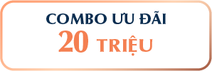 COMBO ƯU ĐÃI 20 TRIỆU