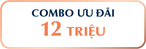 COMBO ƯU ĐÃI 12 TRIỆU