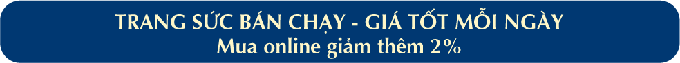 TRANG SỨC BÁN CHẠY - GIÁ TỐT MỖI NGÀY Mua online giảm thêm 2%