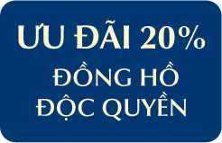 ƯU ĐÃI 20% ĐỒNG HỒ ĐỘC QUYỀN
