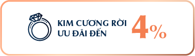 KIM CƯƠNG RỜI ƯU ĐÃI ĐẾN 4%