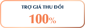 Trợ giá thu đổi 100%