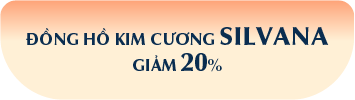 ĐỐNG HỒ KIM CƯƠNG SILVANA GIẢM 20%