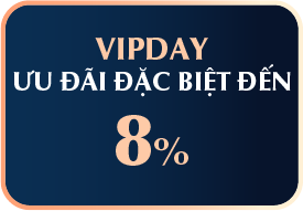 VIPDAY ƯU ĐÃI ĐẶC BIỆT ĐẾN 8%