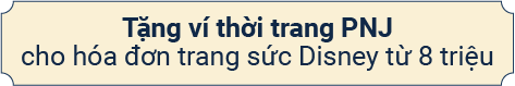 Tặng ví thời trang PNJ cho hóa đơn trang sức Disney từ 8 triệu