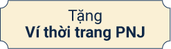 Tặng Ví Thời Trang PNJ