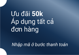 Ưu đãi 50k Áp dụng tất cả đơn hàng