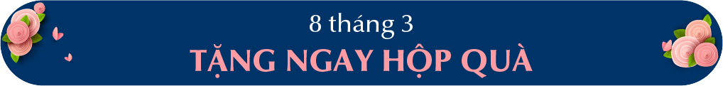 8 tháng 3 tặng ngay hộp quà